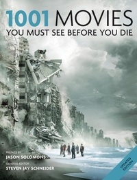 Steven Jay Schneider - 1001 Movies You Must See Before You Die - You Must See Before You Die 2011.
