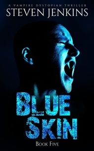  Steven Jenkins - Blue Skin: Book Five - Blue Skin, #5.