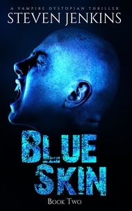  Steven Jenkins - Blue Skin: Book Two - Blue Skin, #2.
