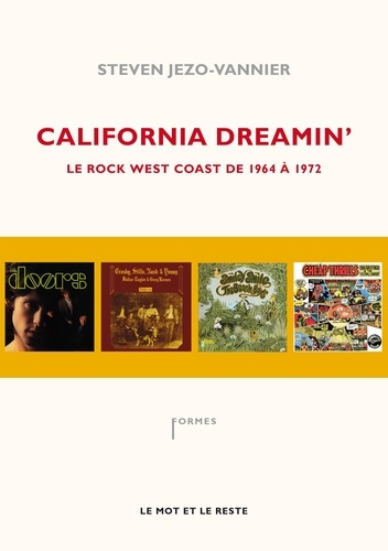 California Dreamin'. Le rock west coast de 1964 à 1972