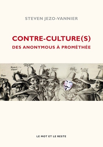 Contre-culture(s). Des Anonymous à Prométhée