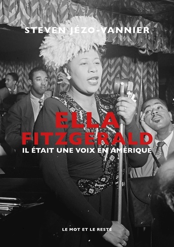 Ella Fitzgerald. Il était une voix en Amérique