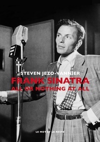 Steven Jezo-Vannier - Frank Sinatra - Une mythologie américaine.