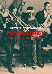 Steven Jezo-Vannier - Ma Rainey - La mère du blues.