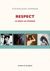 Steven Jezo-Vannier - Respect - Le rock au féminin.