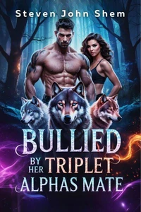Bullied by Her Triplet Alphas Mate