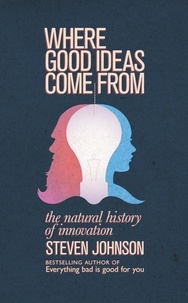 Steven Johnson - Where Good Ideas come from.