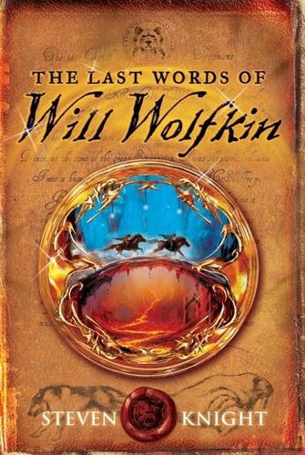 Steven Knight - The Last Words of Will Wolfkin.