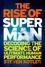 The Rise of Superman. Decoding the Science of Ultimate Human Performance