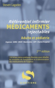 Steven Lagadec - Référentiel infirmier des médicaments injectables - Adulte et pédiatrique.