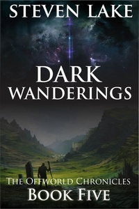 Steven Lake - Dark Wanderings - The Offworld Chronicles, #5.