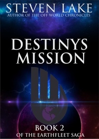  Steven Lake - Destiny's Mission - Earthfleet Saga, #2.