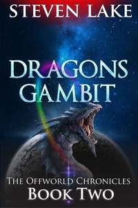  Steven Lake - Dragon's Gambit - The Offworld Chronicles, #2.