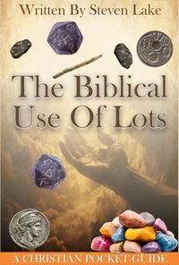 The Biblical Use of Lots