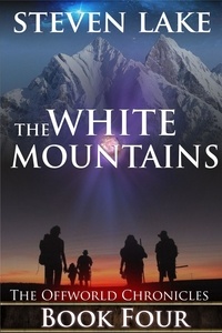  Steven Lake - The White Mountains - The Offworld Chronicles, #4.
