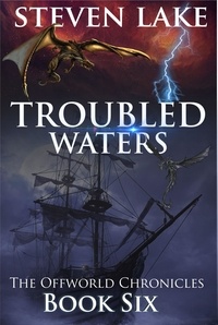  Steven Lake - Troubled Waters - The Offworld Chronicles, #6.