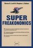 Steven Levitt et Stephen Dubner - SuperFreakonomics.