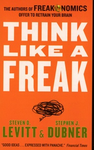 Think like a Freak - The Authors of Freakonomics Offer to retrain your Brain.pdf