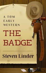 The Badge: A Tom Early Western