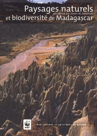 Steven M. Goodman - Paysages naturels et biodiversité de Madagascar.