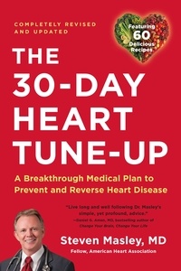 Steven Masley - 30-Day Heart Tune-Up - A Breakthrough Medical Plan to Prevent and Reverse Heart Disease.