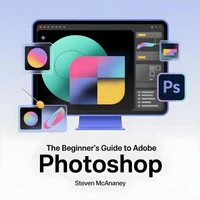 The Beginner’s Guide to Adobe Photoshop