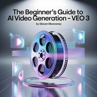 The Beginner’s Guide to AI Video Generation - VEO 3