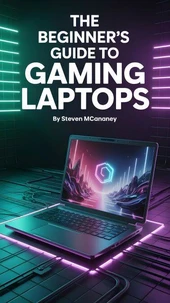 The Beginner’s Guide to Gaming Laptops