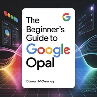 The Beginner’s Guide to Google Opal