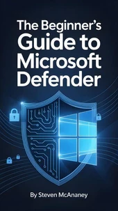 The Beginner’s Guide to Microsoft Defender