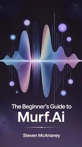 The Beginner’s Guide to Murf.ai