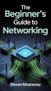 The Beginner’s Guide to Networking