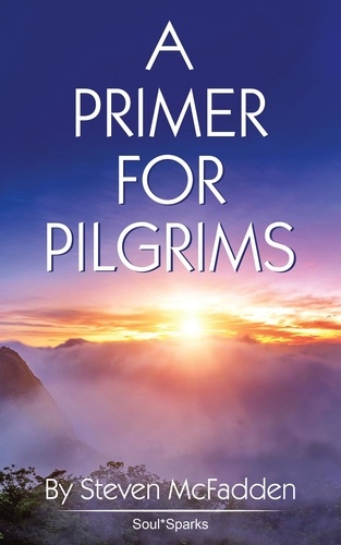  Steven McFadden - A Primer for Pilgrims - Soul*Sparks.
