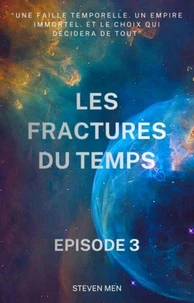 Les fractures du temps - Episode 3