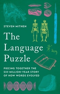 Steven Mithen - The Language Puzzle - Piecing Together the Six-Million-Year Story of How Words Evolved.