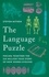 The Language Puzzle. Piecing Together the Six-Million-Year Story of How Words Evolved