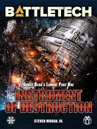  Steven Mohan, Jr. - BattleTech: Instrument of Destruction (Ghost Bear's Lament, Part One) - BattleTech Novella, #7.