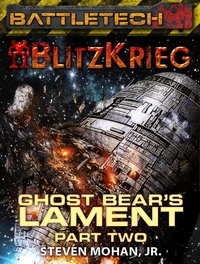  Steven Mohan, Jr. - BattleTech: The Fading Call of Glory (Ghost Bear's Lament, Part Two) - BattleTech.