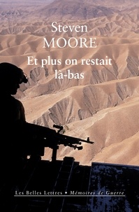 Steven Moore - Et plus on restait là-bas - Mémoires d’un soldat à mi-temps.