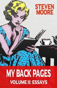 My Back Pages Volume II: Essays