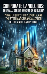Corporate Landlords: The Wall Street Buyout of Suburbia