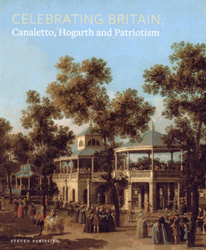 Steven Parissien - Celebrating Britain - Canaletto, Hogarth and Patriotism.