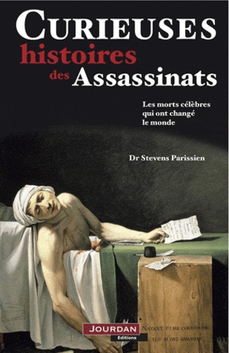 Steven Parissien - Curieuses histoires des Assassinats.