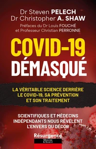 Covid-19 démasqué - La véritable science derrière le Covid-19, sa prévention et son traitement