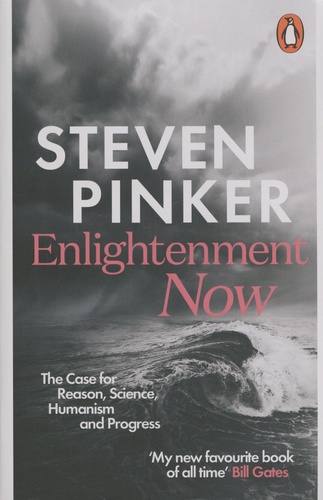 Steven Pinker - Enlightenment Now - The Case for Reason, Science, Humanism, and Progress.