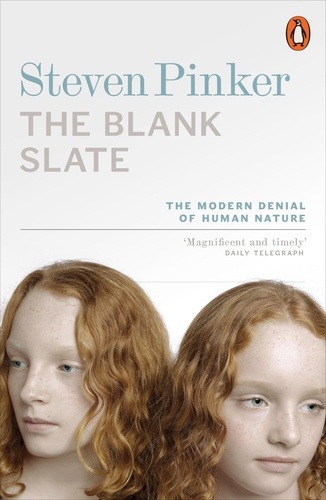 Steven Pinker - The Blank Slate - The Modern Denial of Human Nature.