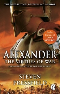 Steven Pressfield - Alexander: The Virtues Of War - An awesome and epic retelling of the life of the colossus of the ancient world.