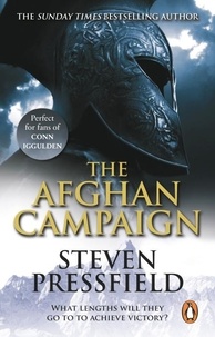 Steven Pressfield - The Afghan Campaign - A bloody, brutal, brilliant novel of men at war from the master of the genre.