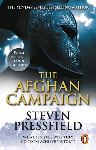 Steven Pressfield - The Afghan Campaign - A bloody, brutal, brilliant novel of men at war from the master of the genre.