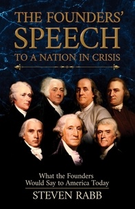  Steven Rabb - The Founders' Speech to a Nation in Crisis - The Founders' Speech, #1.